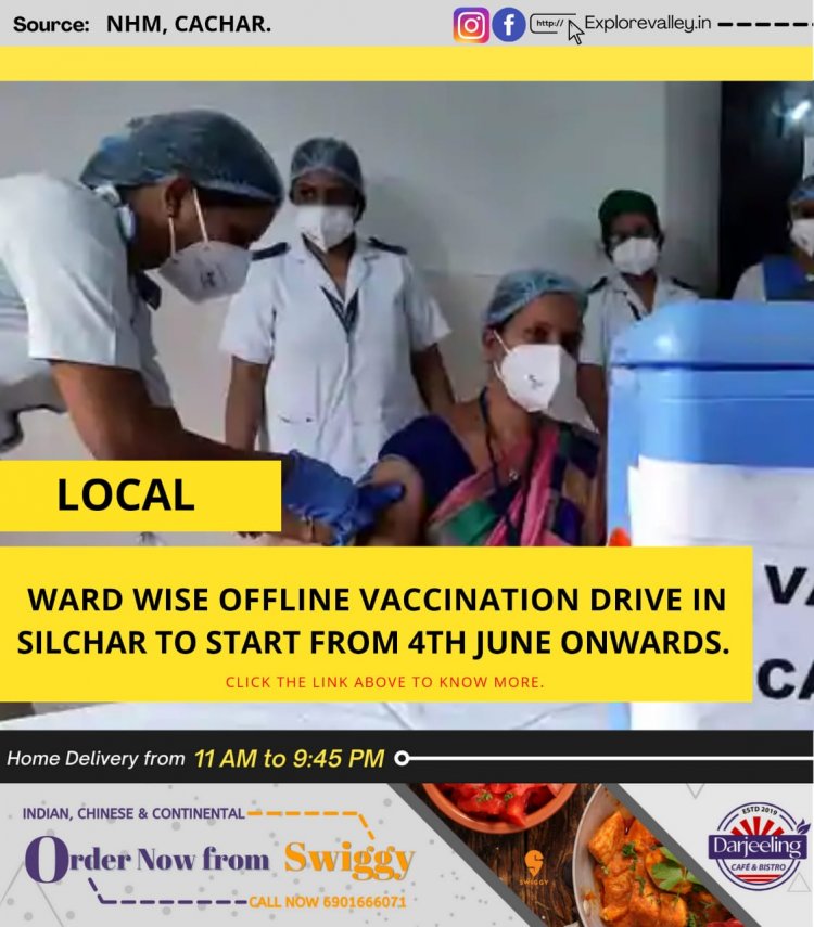 Ward wise Offline Vaccination Drive in Silchar to start from 4th June.
