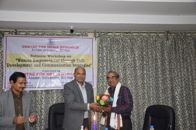 Assam University conducts Workshop on Skill Development for Women; VC inaugurates "Center for Media Dynamics"